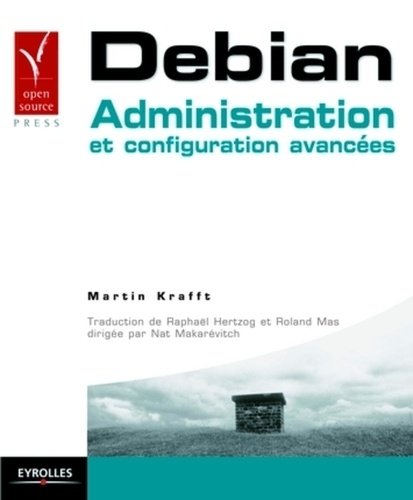 Martin Krafft - Debian - Administration et configuration avancées.