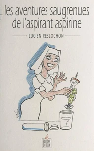 Les aventures saugrenues de l'aspirant Aspirine