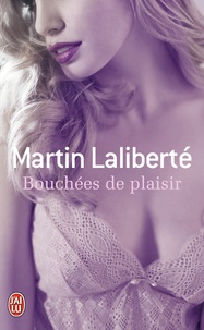 Martin Laliberté - Bouchées de plaisir.