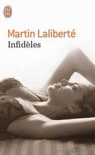 Martin Laliberté - Infidèles - Nouvelles érotiques.