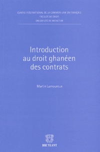Martin Lamoureux - Introduction du droit ghanéen des contrats.