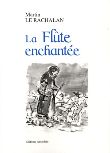 Martin Le Rachalan - La Flûte enchantée.