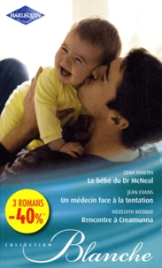 Le bébé du dr McNeal ; un médecin face à la tentation ; rencontre à Creamunna