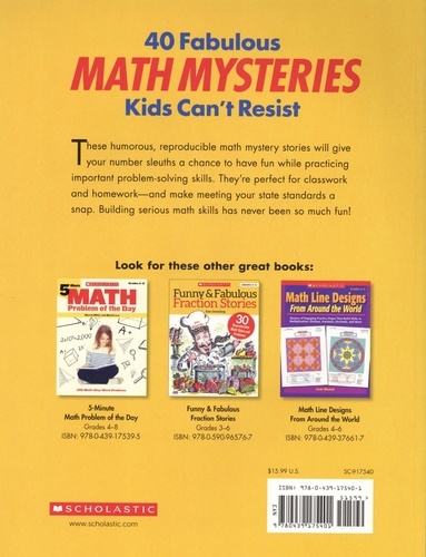 40 Fabulous Math Mysteries Kids Can't Resist. Grades 4-8