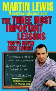 Martin Lewis - The Three Most Important Lessons You've Never Been Taught.