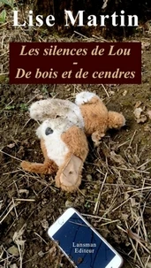 Les silences de Lou ; De bois et de cendres
