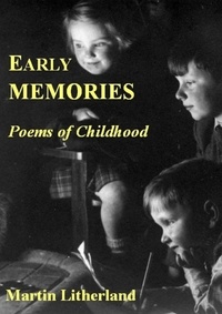  Martin Litherland - Early Memories - Poems of Childhood.