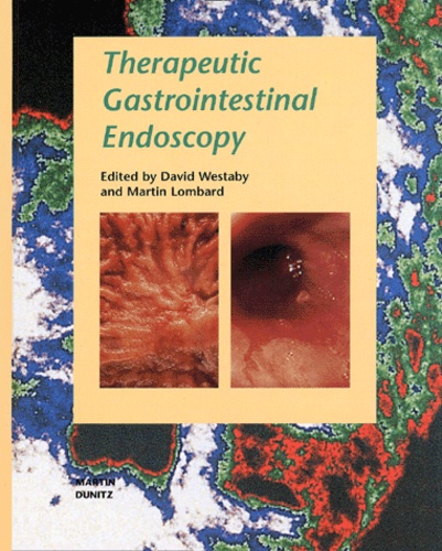 Martin Lombard et David Westaby - Therapeutic Gastrointestinal Endoscopy. A Problem-Oriented Approach.