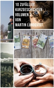  Martin Lundqvist - 10 zufällige Kurzgeschichten Volumen 2.