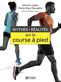 Martin Lussier et Pierre-Mary Toussaint - Mythes et réalités sur la course à pied.