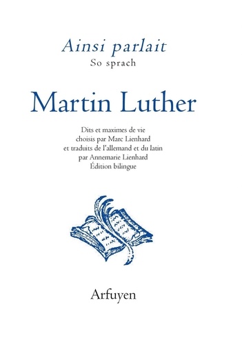 Martin Luther - Ainsi parlait Martin Luther.