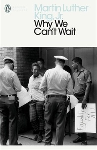 Martin Luther King Jr - Why We Can't Wait.