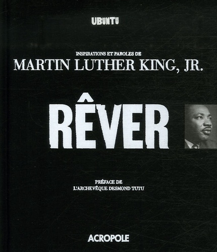 Martin Luther King - Rêver - Inspirations et paroles de Martin Luther King, Jr..