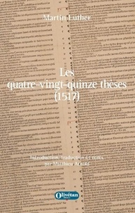 Martin Luther - Les quatre-vingt-quinze thèses (1517) - Débat universitaire destiné à montrer le pouvoir des indulgences.
