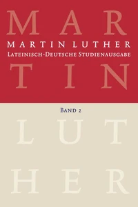 Martin Luther: Lateinisch-Deutsche Studienausgabe Band 2