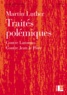 Martin Luther - Oeuvres - Tome 19, Traités polémiques : Contre Latomus ; Contre Jean le Pitre.
