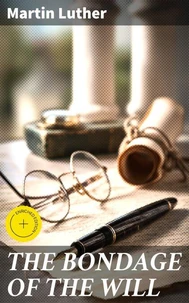 THE BONDAGE OF THE WILL