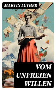 Vom unfreien Willen