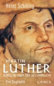 Martin Luther - Rebell in einer Zeit des Umbruchs.