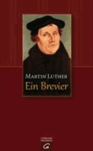 Martin Luther - Ein Brevier.