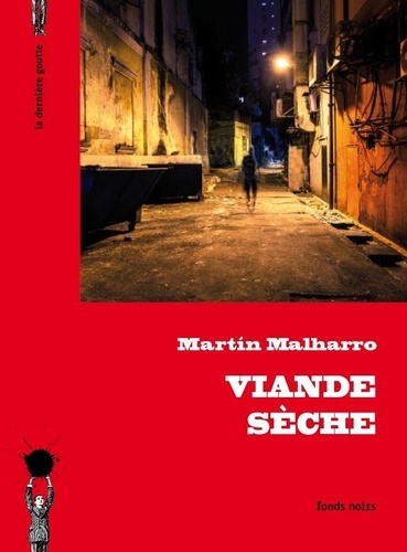 Martin Malharro - Viande sèche.