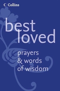 Martin Manser - Best Loved Prayers and Words of Wisdom.