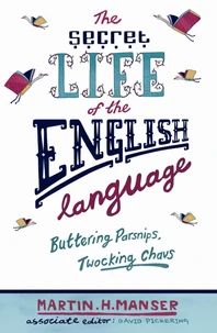 The Secret Life of the English Language