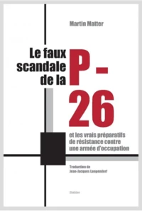 Le Faux Scandale de la P-26 et les vrais préparatifs de résistance contre une armée d'occupation