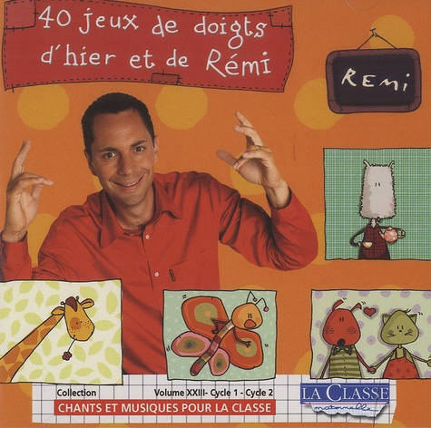 Rémi Guichard - 40 jeux de doigts d'hier et de Rémi. 1 CD audio