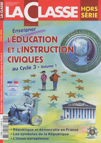  Martin Media - La Classe Hors-série : Enseigner l'éducation et l'instruction civiques au Cycle 3 - Volume 1.