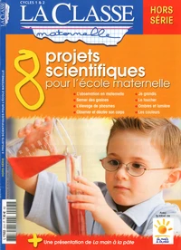 8 projets scientifiques pour l'école maternelle