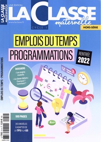 Arnaud Habrant - La Classe maternelle Hors-série : Emplois du temps, programmations - Rentrée 2022.