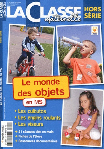 Ivan Collignon et Jean-Luc Poncin - La Classe maternelle Hors-série : Le monde des objets en MS.