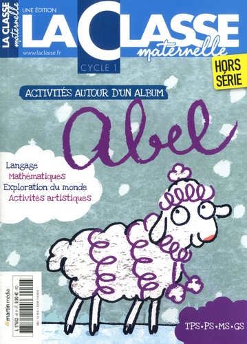 Arnaud Habrant - La Classe maternelle Hors-série N° 41 : Activités autour de l'album Abel.