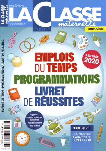 Arnaud Habrant - La Classe maternelle Hors-série N° 49 : Emplois du temps, programmations, livret de réussites - Cycle 1.