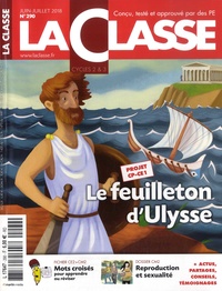 Ivan Collignon et Arnaud Habrant - La Classe N° 290, juin-juillet 2018 : Le feuilleton d'Ulysse - Projet CP-CE1.