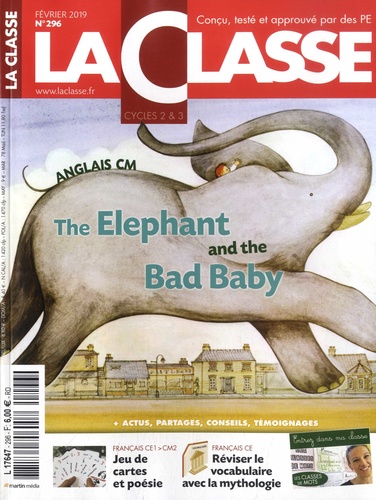 Ivan Collignon et Arnaud Habrant - La Classe N° 296, février 2019 : The Elephant and the Bad Baby - Anglais CM.