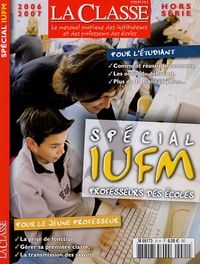  Martin Media - La Classe N° hors-série 2006-2 : Spécial IUFM Professeurs des écoles.