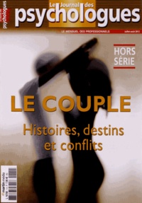 Patrick Conrath et Delphine Goetgheluck - Le Journal des psychologues. Hors-série N° 1, juillet-août 2012 : Le couple - Histoires, destins et conflits.