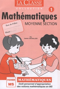Odette Chevaillier - Mathématiques Fichier Moyenne Section - Tome 1.