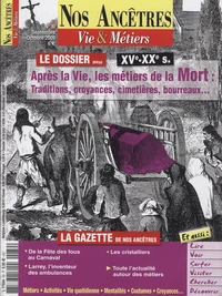 Après la vie, les métiers de la mort : traditions, croyances, cimetières, bourreaux...