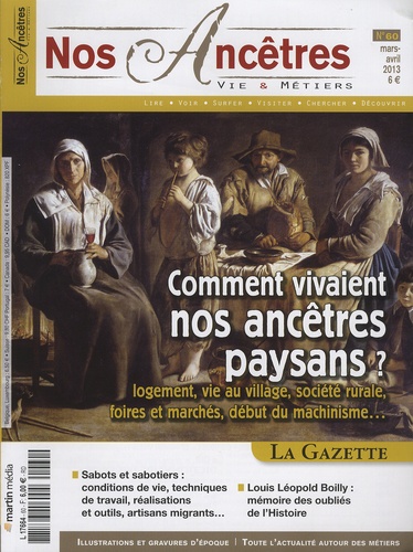 Arnaud Habrant - Nos ancêtres - Vie & métiers N° 60, mars-avril 2013 : Comment vivaient nos ancêtres paysans ?.