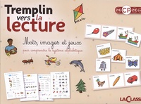 Renée Louis - Tremplin vers la lecture CP - Mots, images et jeux pour comprendre le système alphabétique.