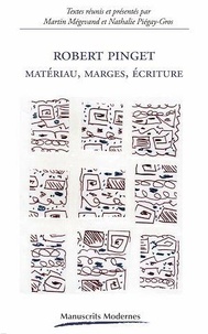 Martin Mégevand et Nathalie Piégay-Gros - Robert Pinget - Matériau, marges, écriture.