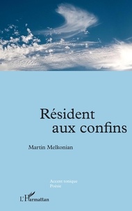 Martin Melkonian - Résident aux confins.