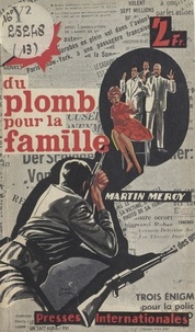 Martin Meroy - Du plomb pour la famille.