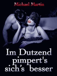 Im Dutzend pimpert's sich's besser