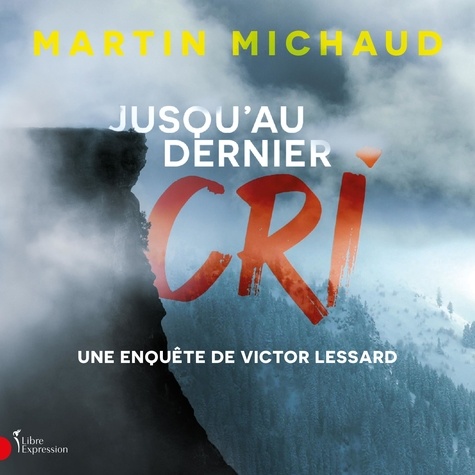 Martin Michaud et Patrice Robitaille - Jusqu'au dernier cri.