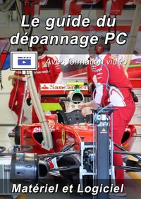 Le guide du dépannage PC - Avec formation vidéo