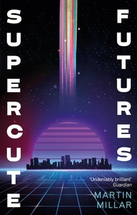 Martin Millar - Supercute Futures.